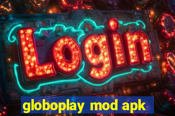globoplay mod apk